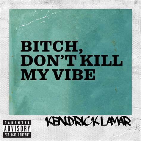 Bitch dont kill my vibe - bitch dont kill my vibe by kendrick lamar and jay-z, sped up by me :0song doesnt belong to me, never will, all copyright goes to original ownerenjoy lovelies